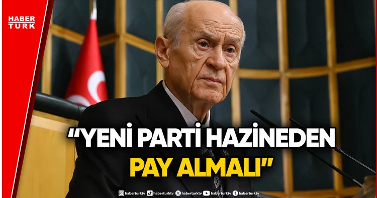 MHP Lideri Devlet Bahçeli den Özgür Özel ve Ekibi İçin Hazine Payı Çağrısı