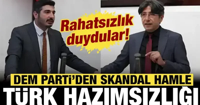 DEM Parti nin Türk hazımsızlığı: Meclis te skandal hamle!