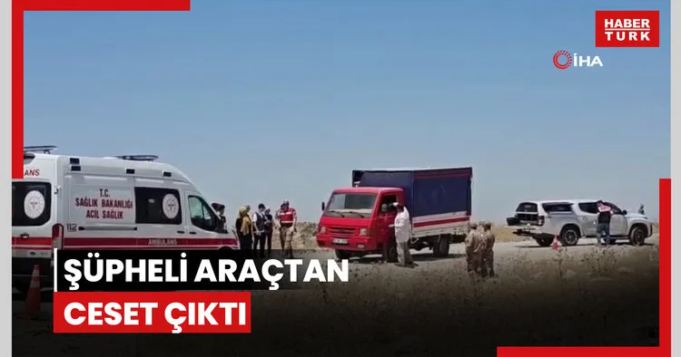 Şüpheli araçtan ceset çıktı