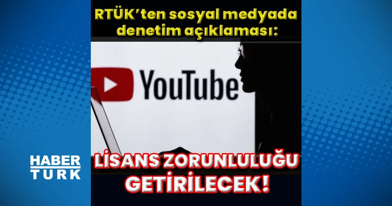 RTÜK’ten YouTube a ve sosyal medyaya sert denetim sinyali Düzenli yayınlara lisans zorunluluğu geliyor!