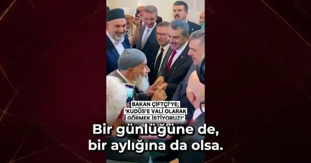 Erzurumlu amcadan Bakan Çiftçi’ye: ‘Sizi Kudüs’e Vali Olarak Görmek İstiyoruz’