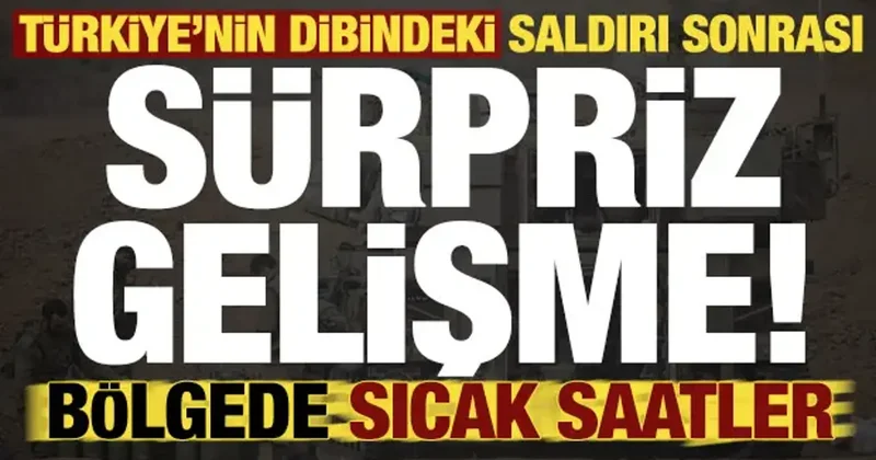 Son dakika: Türkiye nin dibindeki saldırı sonrası sürpriz gelişme! Bölgede sıcak saatler