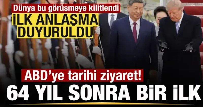 64 yıl sonra bir ilk! Şi den ABD ye tarihi ziyaret! İlk anlaşma duyuruldu