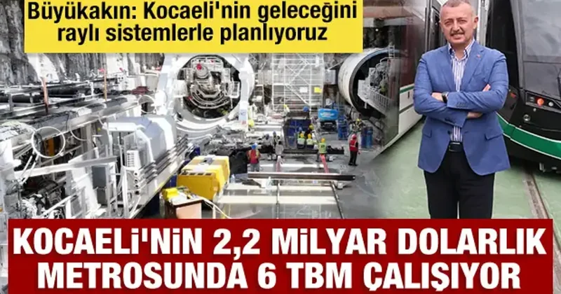 Kocaeli nin 2,2 milyar dolarlık metrosunda 6 TBM çalışıyor