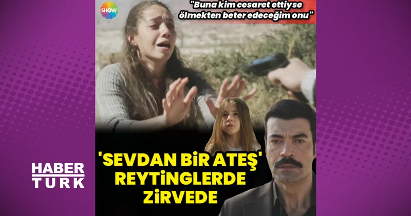 Zirvenin adı Sevdan Bir Ateş