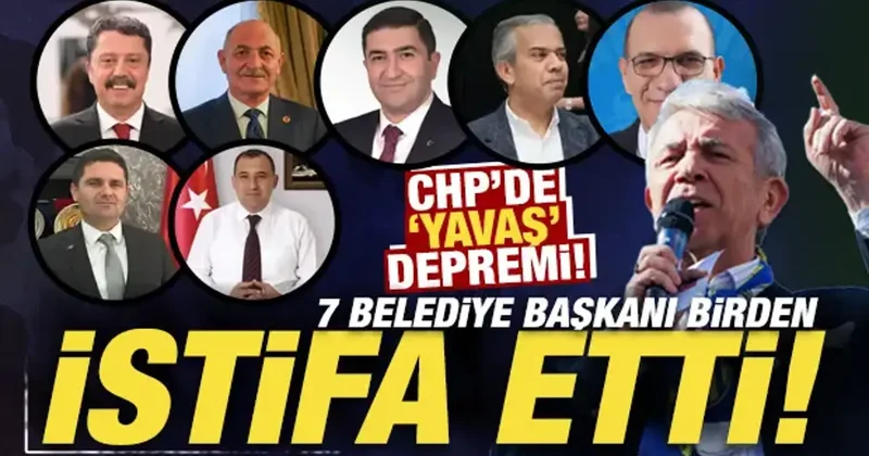 Mansur Yavaş ın ardından 7 Belediye Başkanı daha CHP den istifa etti