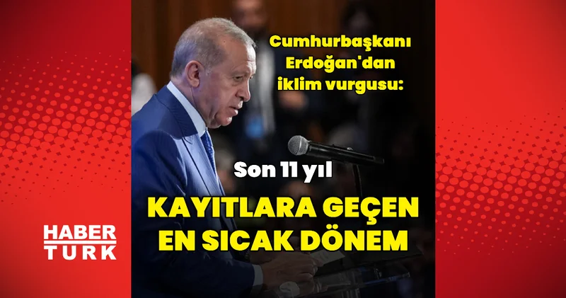 Cumhurbaşkanı Erdoğan, BM İklim Etkinliğinde konuştu Dış Haberler