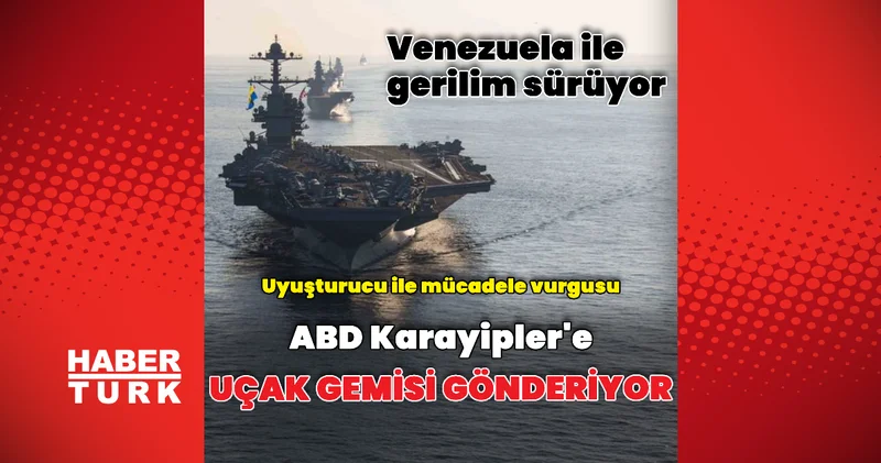 Gerald R. Ford Karayipler de konuşlanacak Dış Haberler