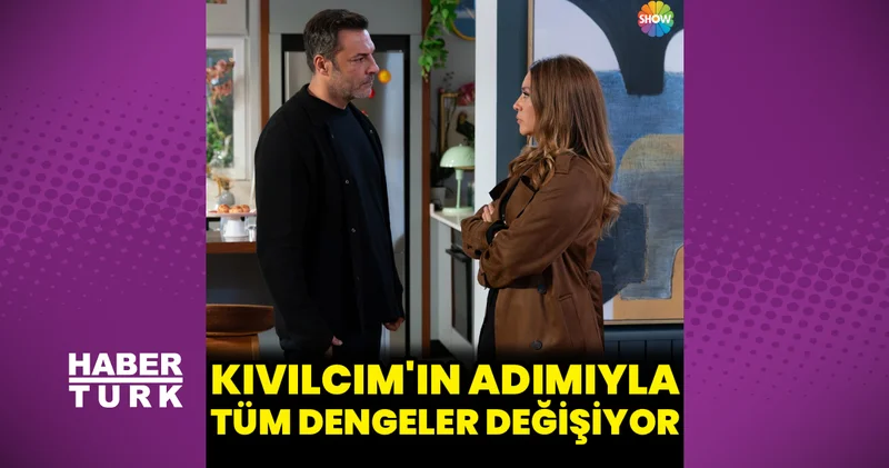Kızılcık Şerbeti nde Kıvılcım ın adımıyla tüm dengeler değişiyor