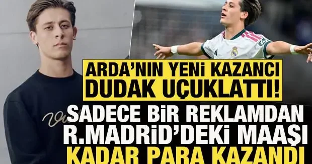 Arda Güler, sadece bir reklamdan neredeyse Real Madrid deki maaşı kadar para kazandı