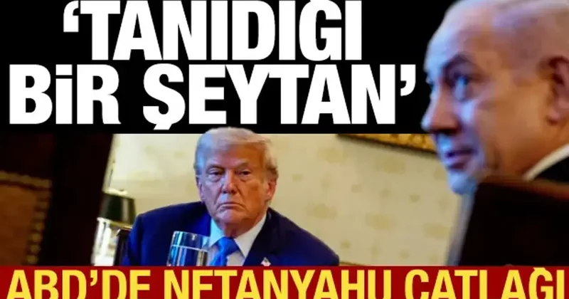 ABD de Netanyahu çatlağı: Tanıdığı bir şeytan