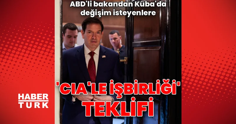 ABD Dışişleri Bakanı Rubio dan Küba da değişim isteyenlere CIA ile gizli işbirliği teklifi Dış Haberler