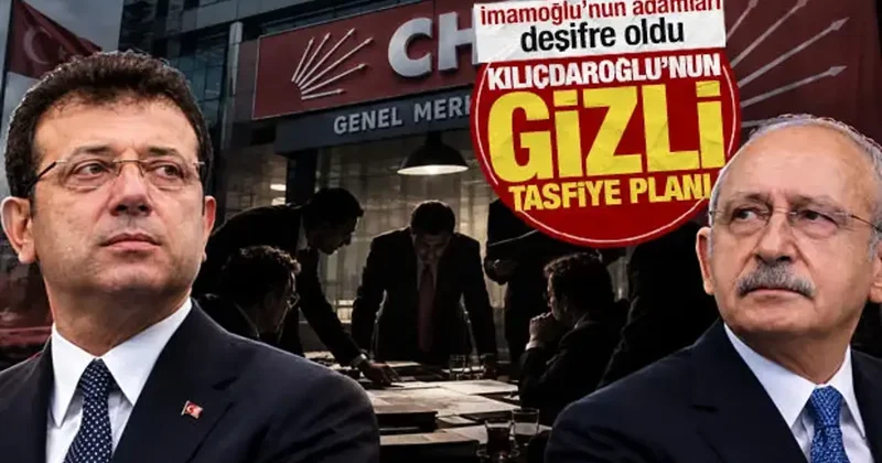 İmamoğlu’nun adamları deşifre oldu: Kılıçdaroğlu’nun gizli tasfiye planı