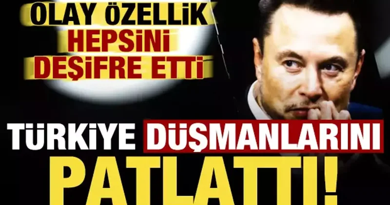 Elon Musk, Türkiye düşmanlarını patlattı! Olay özellik hepsini deşifre etti...