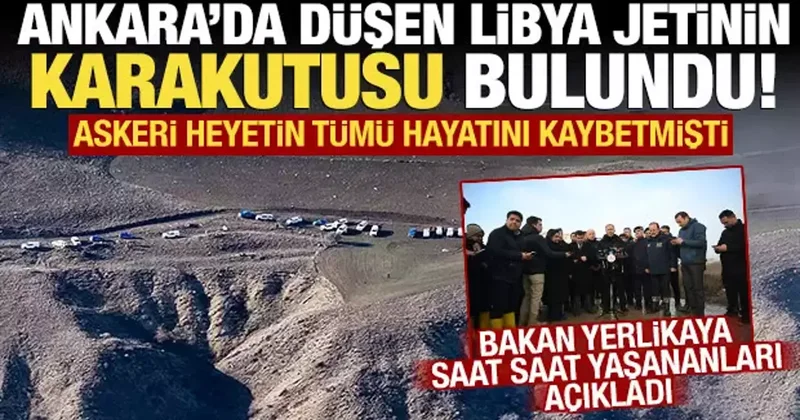 Ankara da düşen Libya askeri jetinin karakutusu bulundu! Bakan Yerlikaya dan açıklama