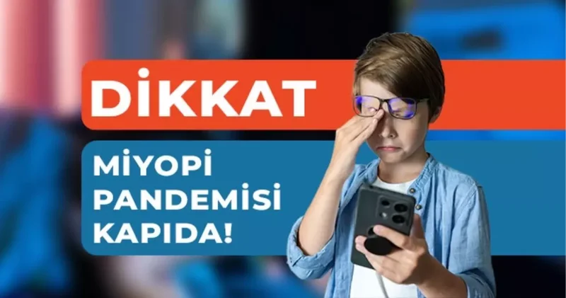 Dikkat: Miyopi Pandemisi Kapımızda