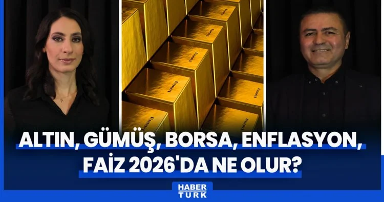 Altın, gümüş, borsa, enflasyon, faiz... 2026 da ekonomide ne bekleniyor? Yeni rekorlar gelir mi?