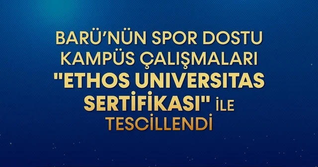 BARÜ nün spor dostu kampüs çalışmaları Ethos Universitas Sertifikası ile tescillendi Bartın Haberleri