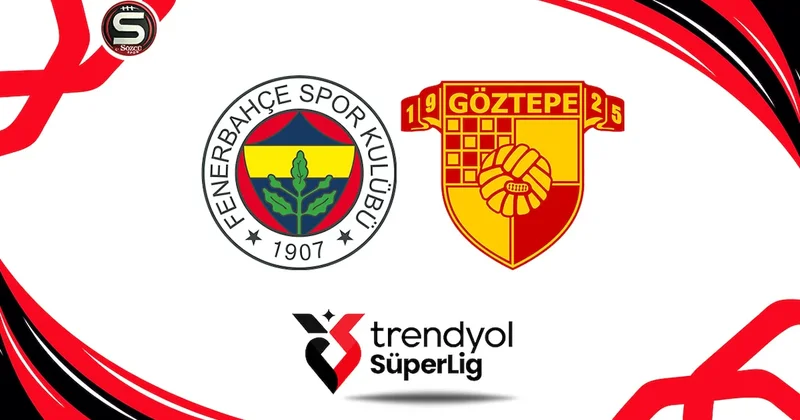 Fenerbahçe Göztepe maçı canlı yayın (Süper Lig 19. hafta) Sözcü Gazetesi