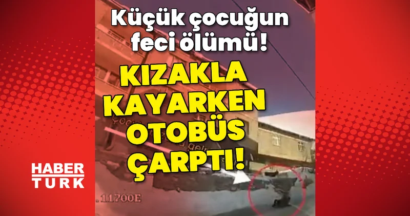 Küçük çocuğun feci ölümü! Kızakla kayarken otobüs çarptı! Son dakika haberleri