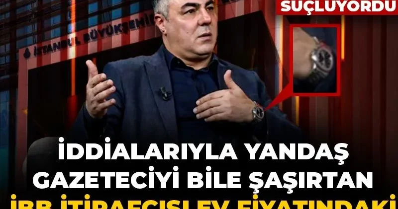 CHP li isimleri rüşvetle suçluyordu: İBB itirafçısının kolundaki saat milyonluk çıktı!