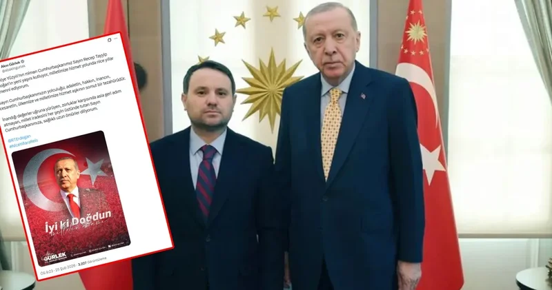 Erdoğan’ın doğum gününü ilk kutlayan Akın Gürlek oldu