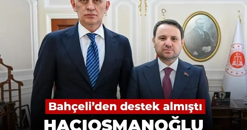 Bahçeli’den destek alan Hacıosmanoğlu Akın Gürlek’le görüştü