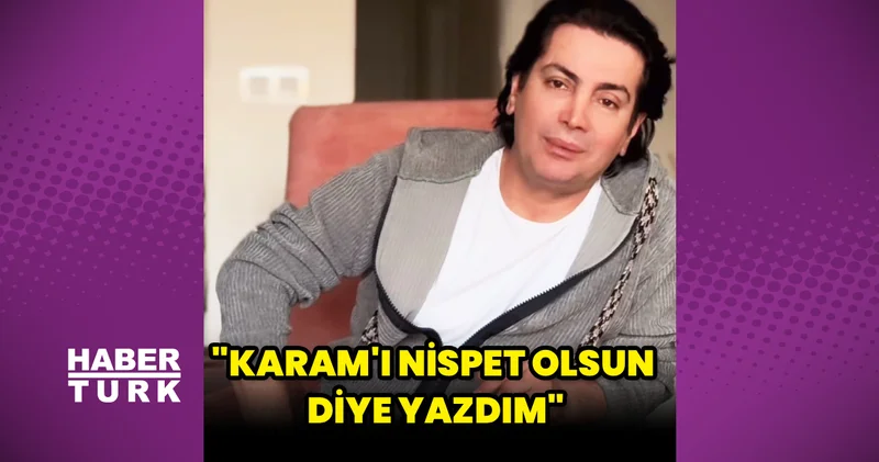 Murat Başaran: Karam ı nispet olsun diye yazdım Magazin haberleri