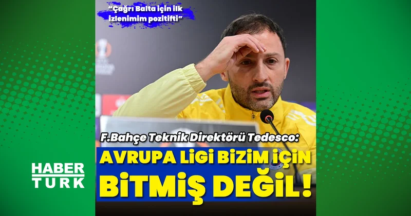 Fenerbahçe Teknik Direktörü Domenico Tedesco: Avrupa Ligi bizim için bitmiş değil Futbol Haberleri
