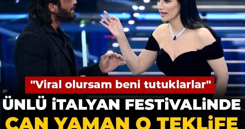 Can Yaman ünlü İtalyan festivalinde o teklife böyle yanıt verdi! Viral olursam beni tutuklarlar