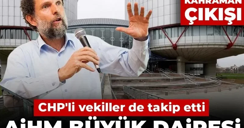 AİHM Büyük dairesi Osman Kavala için toplandı! CHP li vekiller de takip etti