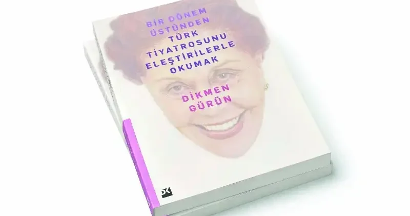 Türk tiyatrosuna eleştiriyle bakmak Kültür Sanat Haberleri