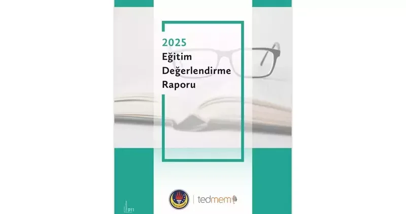 ‘TEDMEM 2025 Eğitim Değerlendirme Raporu’ yayımlandı