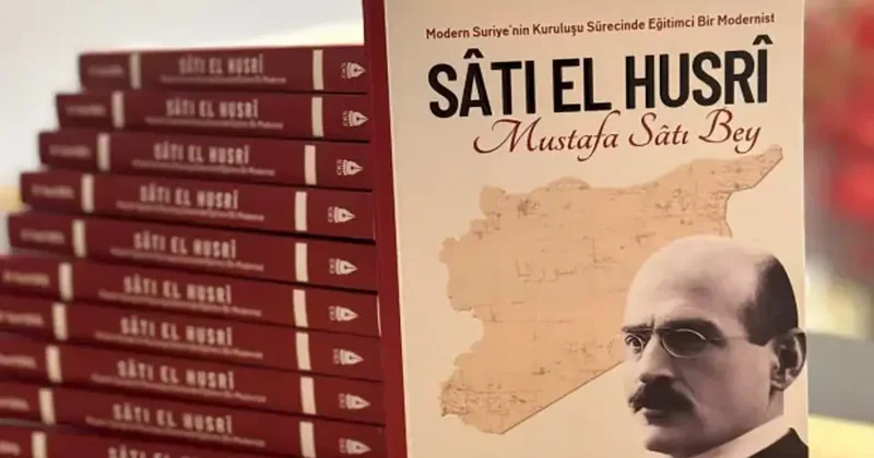 Modern Suriye ye giden sürecin modernist eğitimcisi: Sâtı El Husrî