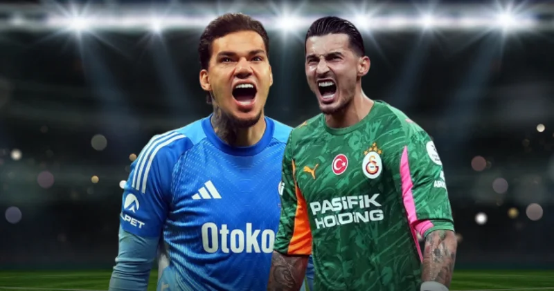 Galatasaray Fenerbahçe derbisinde gözler Uğurcan Çakır ve Ederson da!