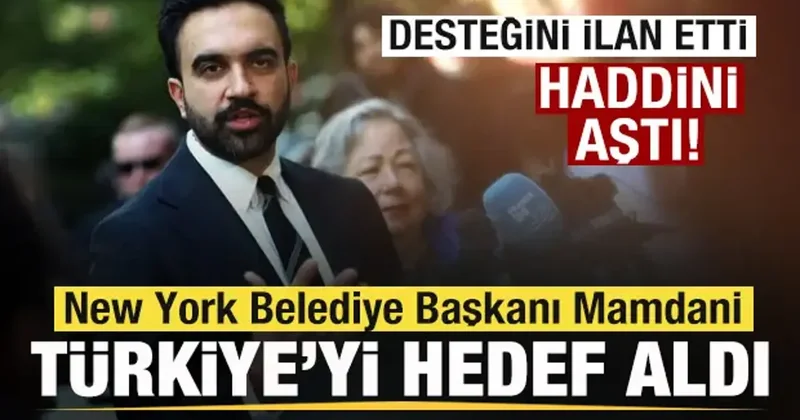 New York Belediye Başkanı Mamdani Türkiye yi ehdef aldı! Çirkin çıkış! Haddini aştı