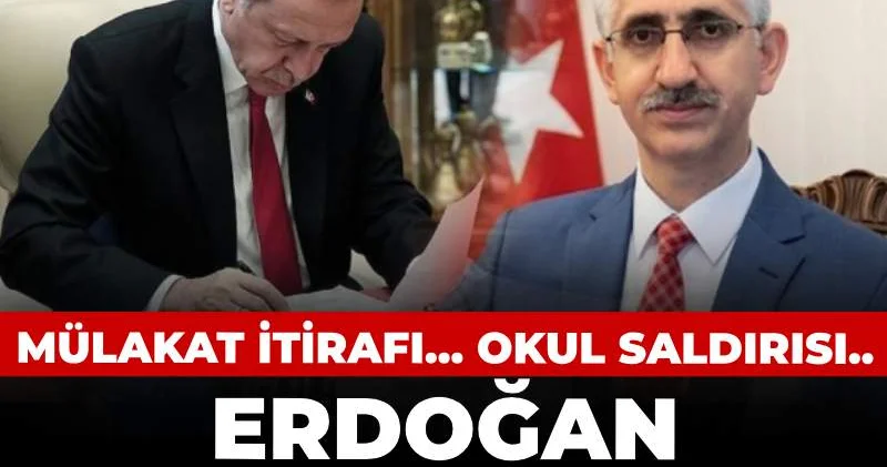 Erdoğan görevden aldı! Mülakat itirafı gündem oldu: Okul saldırısında protesto edildi