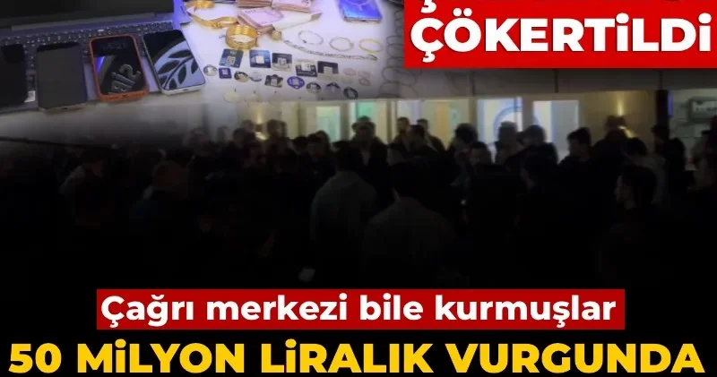 Dev dolandırıcılık şebekesi çökertildi: Çağrı merkezi bile kurmuşlar! 50 milyon liralık vurgunda 66 tutuklama
