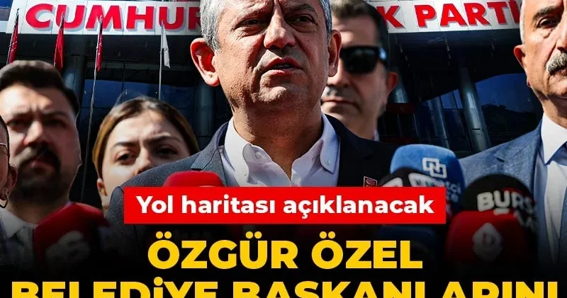 Özgür Özel belediye başkanlarını Ankara topladı! Yol haritası açıklanacak