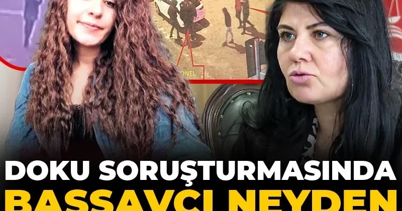 Gülistan Doku soruşturmasında Başsavcı Ebru Cansu neyden şüphelendiğini açıkladı