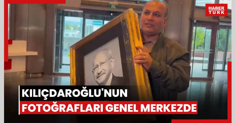 Kılıçdaroğlu nun fotoğrafları genel merkezde