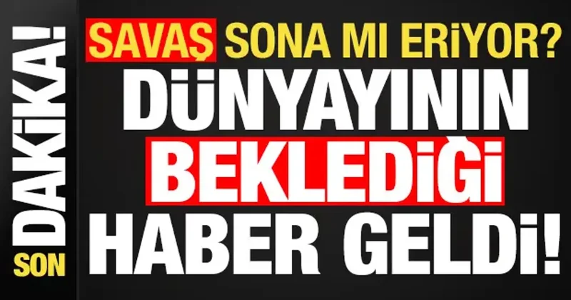 Son dakika: Dünyanın beklediği flaş haber geldi! Savaş sona mı eriyor?