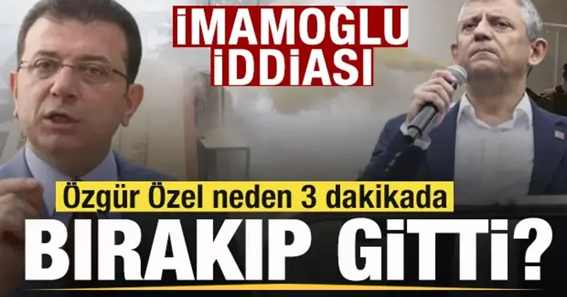 Özgür Özel neden 3 dakikada bıraktı gitti? İmamoğlu iddiası