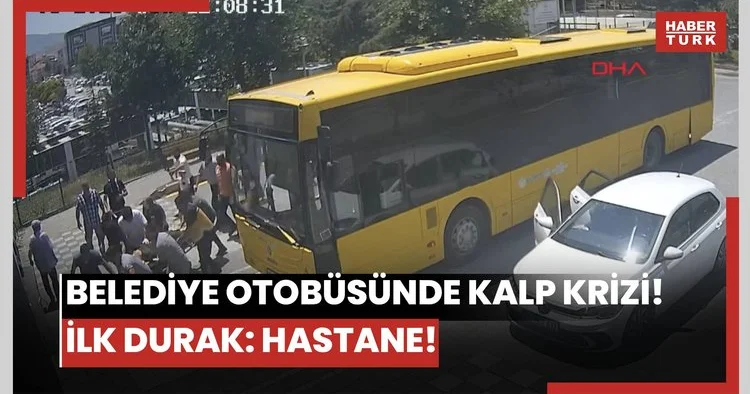 Belediye otobüsünde kalp krizi! İlk durak: Hastane!