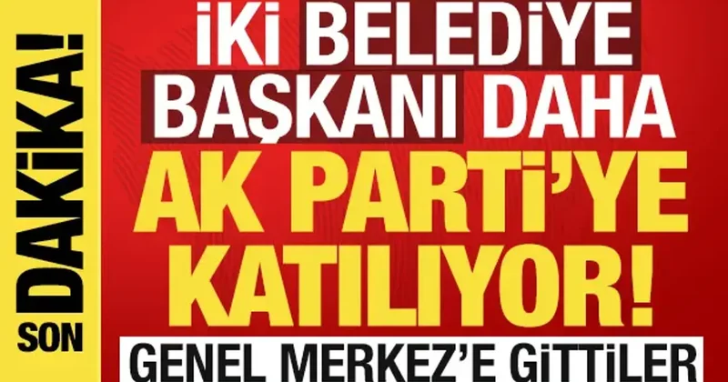 İki belediye başkanı daha AK Parti ye katılıyor: Genel Merkez e gittiler!