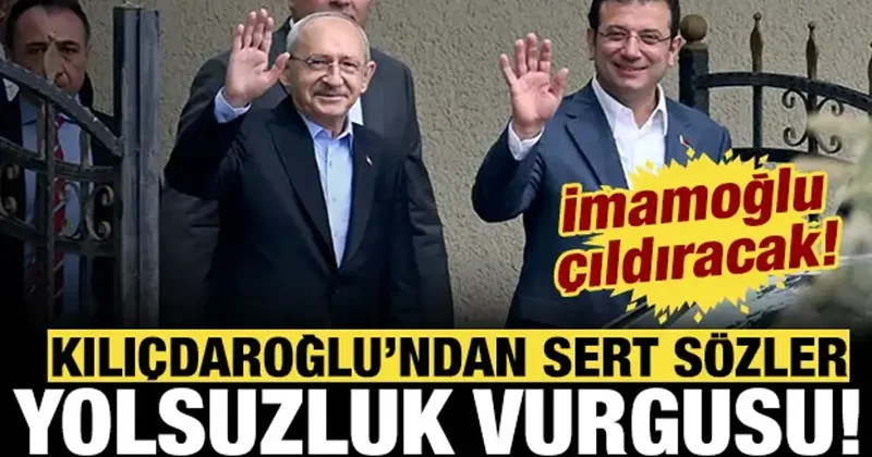 Kemal Kılıçdaroğlu ndan İmamoğlu na sert sözler: Yolsuzluk vurgusu yaptı!