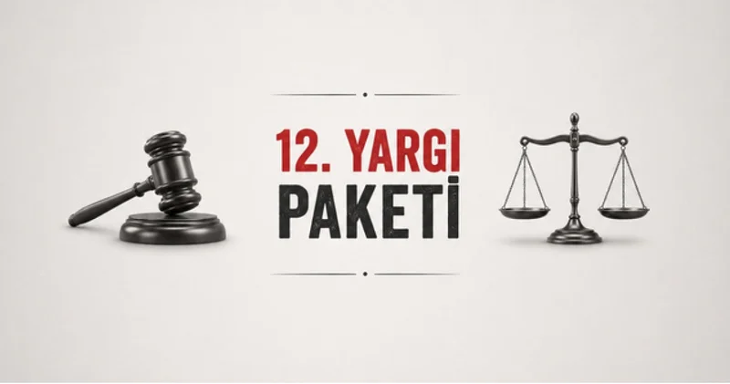 12. YARGI PAKETİ SON DURUM 2026 12. Yargı Paketi maddeleri neler, af çıkacak mı, IBAN düzenlemesi var mı?