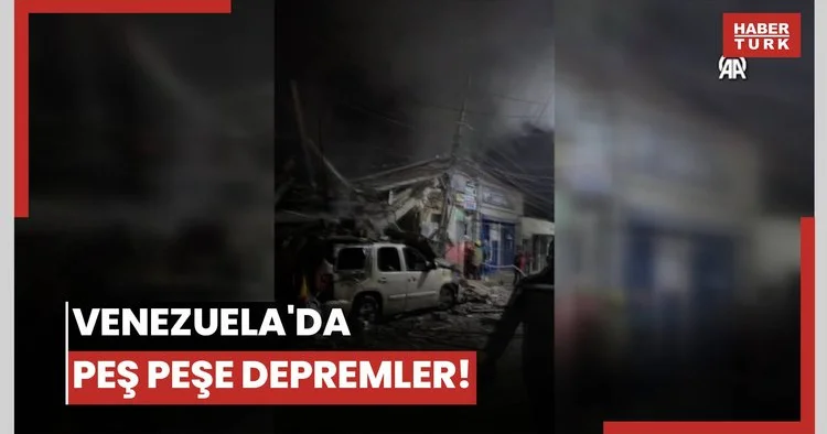 Venezuela da peş peşe depremler!