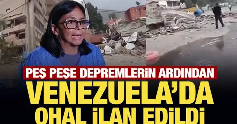 Peş peşe depremlerin ardından Venezuela da OHAL ilan edildi