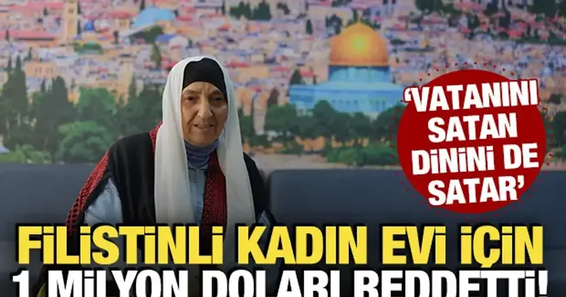 Filistinli kadın evi için 1 milyon dolarlık teklifi reddetti!